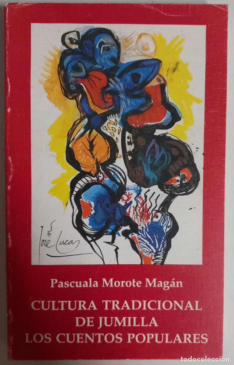 Libros de segunda mano: Cultura tradicional de Jumilla: los cuentos populares, de Pascuala Morote Mag&aacute;n
