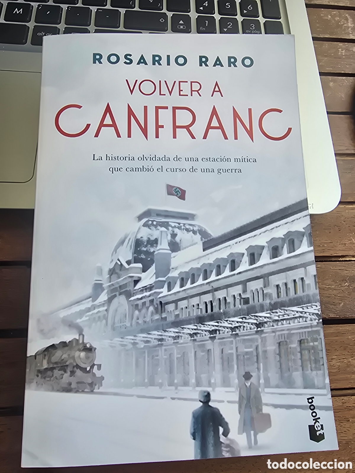 Libros de segunda mano: Volver a Canfranc Raro, Rosario Editorial BOOKET 2026 novela segunda guerra mundial nazismo