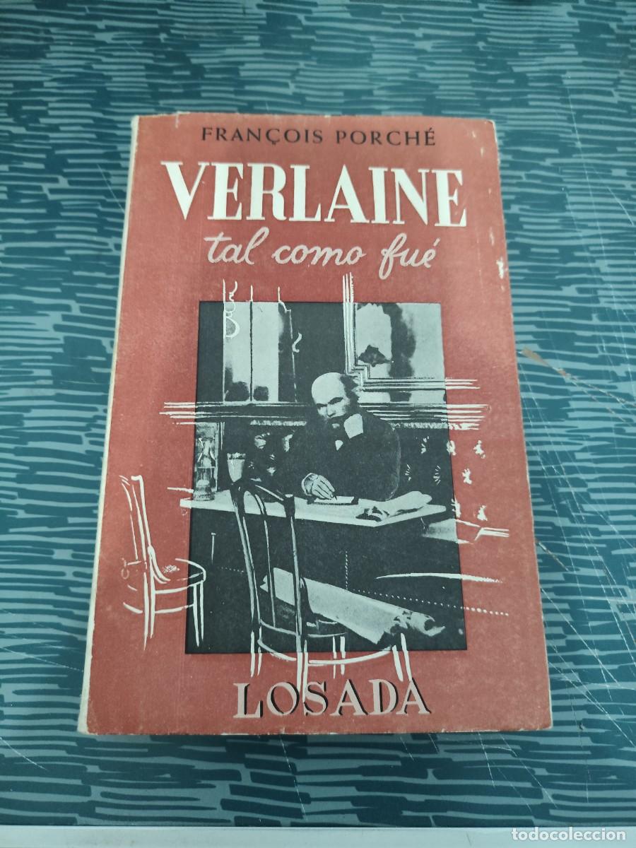 Libri di seconda mano: VERLAINE,TAL COMO FUE,FRANCOIS PORCHE,LOSADA EDITORIAL,1951, INTONSO.