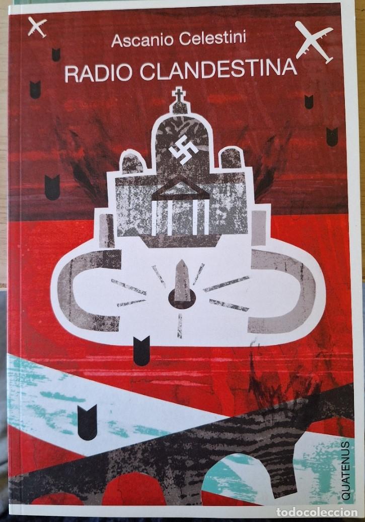 Libros de segunda mano: RADIO CLANDESTINA. - CELESTINI, Ascanio.
