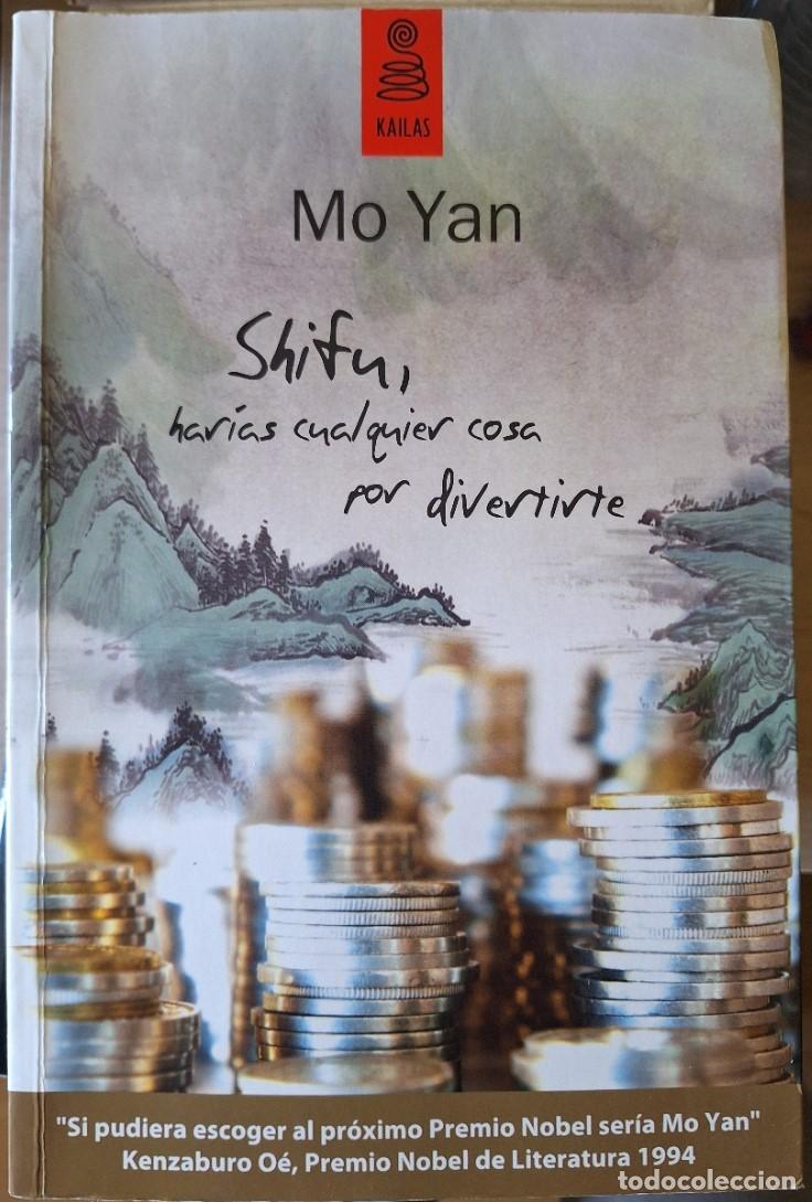 Libros de segunda mano: SHIFU, HARIAS CUALQUIER COSA POR DIVERTIRTE. - YAN, Mo.