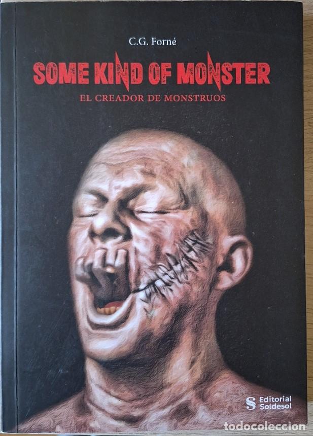 Libros de segunda mano: SOME KIND OF MONSTER. EL CREADOR DE MONSTRUOS. - FORNE, C.G.