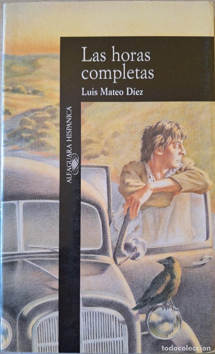 Libros de segunda mano: LAS HORAS COMPLETAS. - MATEO, Luis Mateo.