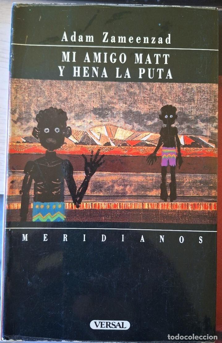 Libros de segunda mano: MI AMIGO MATT Y HENA LA PUTA. - ZAMEENZAD, Adam.