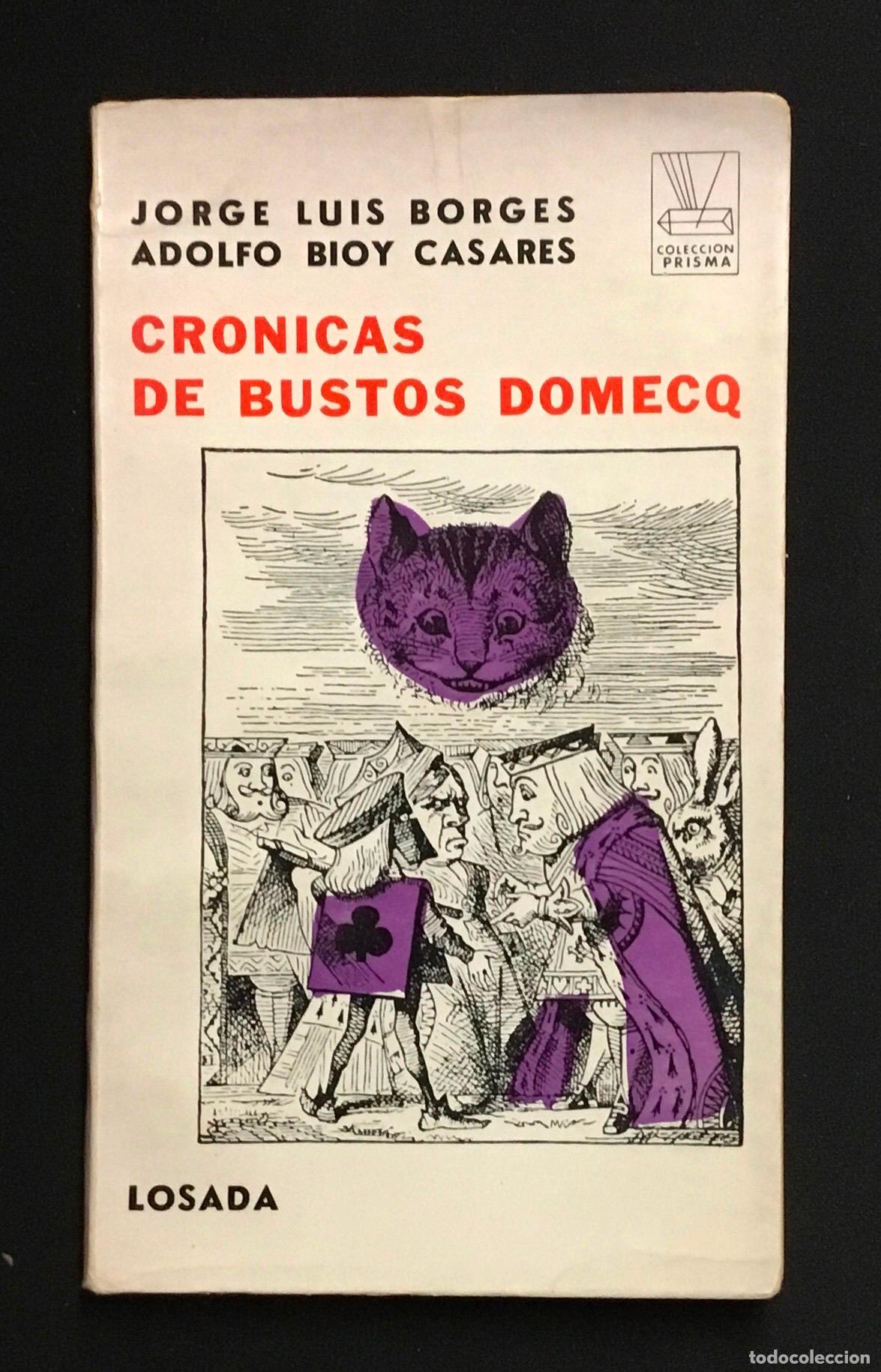 Libros de segunda mano: CR&Oacute;NICAS DE BUSTOS DOMECQ. - BORGES, Jorge Luis y BIOY CASARES, Adolfo.