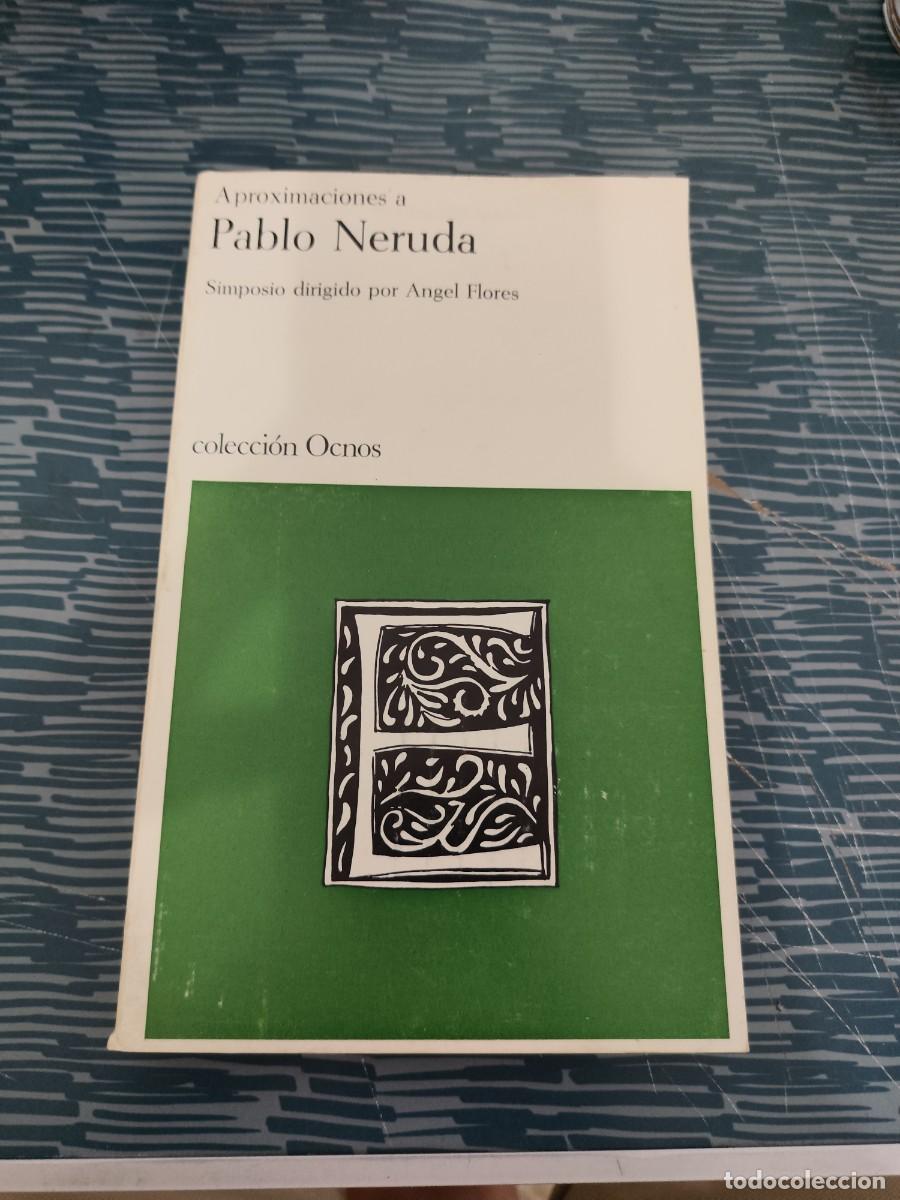 Libros de segunda mano: APROXIMACIONES A PABLO NERUDA, ANGEL FLORES,OCNOS,1974,255 P&Aacute;GINAS.