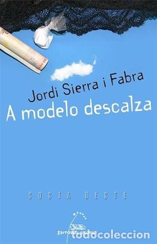 Libros de segunda mano: A MODELO DESCALZA - Jordi Sierra i Fabra - Editorial Galaxia