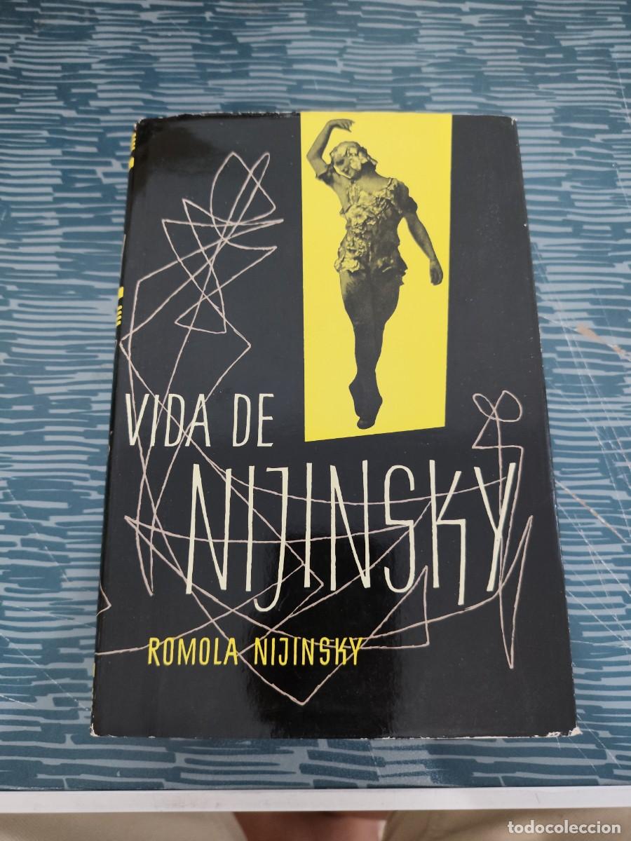 Libros de segunda mano: VIDA DE NIJINSKY,ROMOLA NIJINSKY, EDICIONES DESTINO,1962,470 P&Aacute;GINAS.