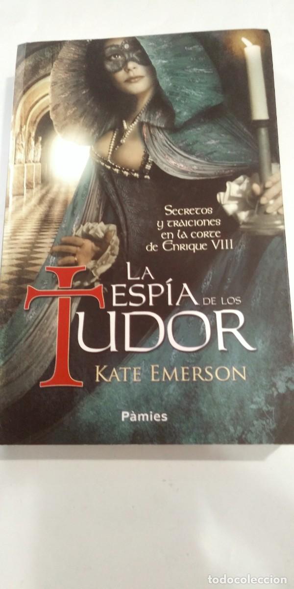 Libros de segunda mano: La esp&iacute;a de los Tudor Kate Emerson