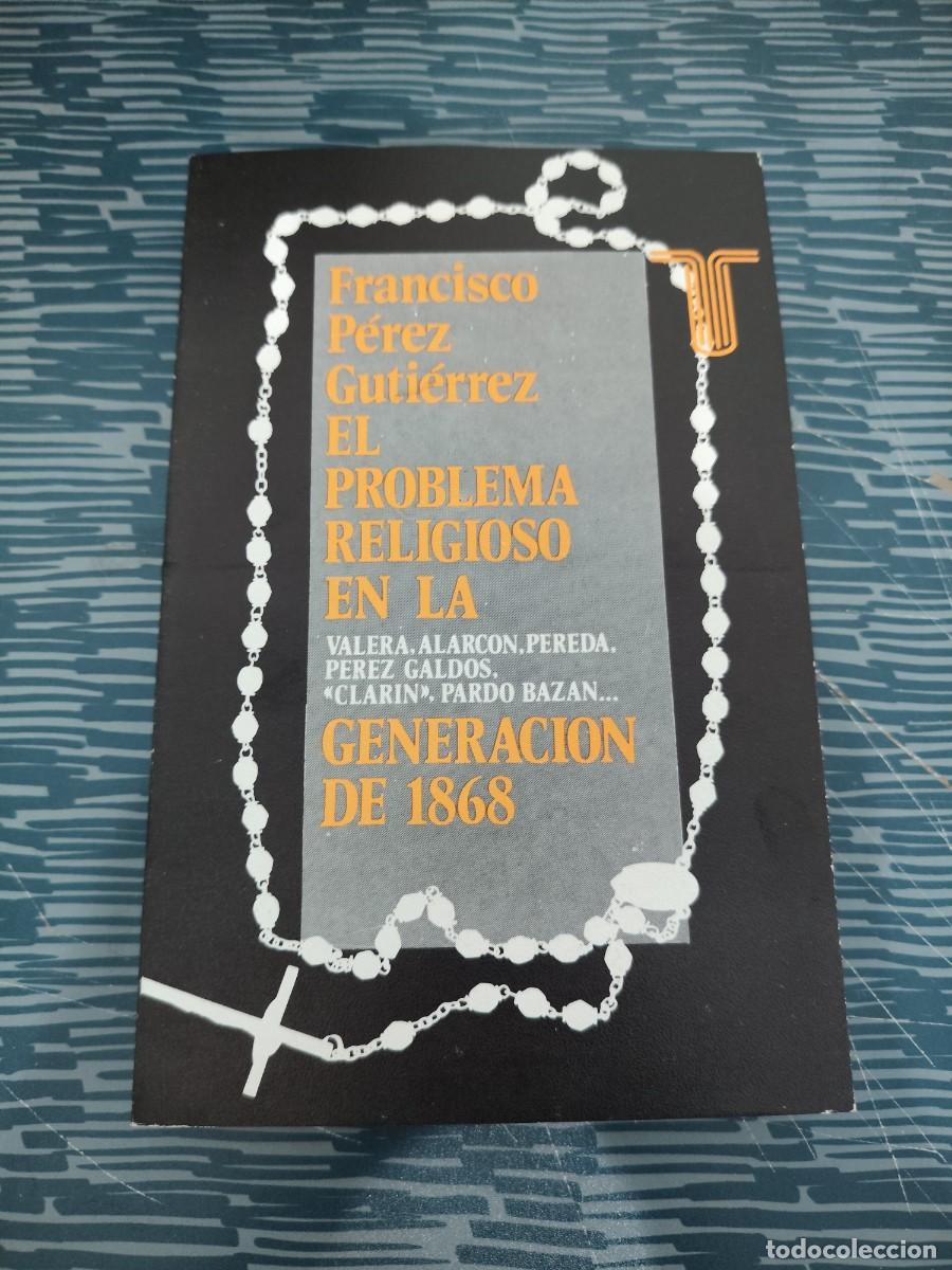 Libros de segunda mano: EL PROBLEMA RELIGIOSO EN LA GENERACI&Oacute;N DE 1868, FRANCISCO PEREZ GUTI&Eacute;RREZ,TAURUS EDITORIAL,1975,378P