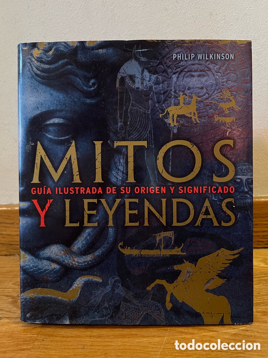 Libros de segunda mano: PHILIP WILKINSON MITOS Y LEYENDAS GU&Iacute;A ILUSTRADA DE SU ORIGEN Y SIGNIFICADO