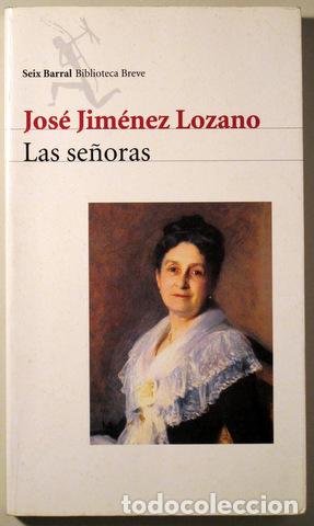 Livres d'occasion: JIM&Eacute;NEZ LOZANO, Jos&eacute; - LAS SE&Ntilde;ORAS - Barcelona 1999 - 1&ordf; edici&oacute;n