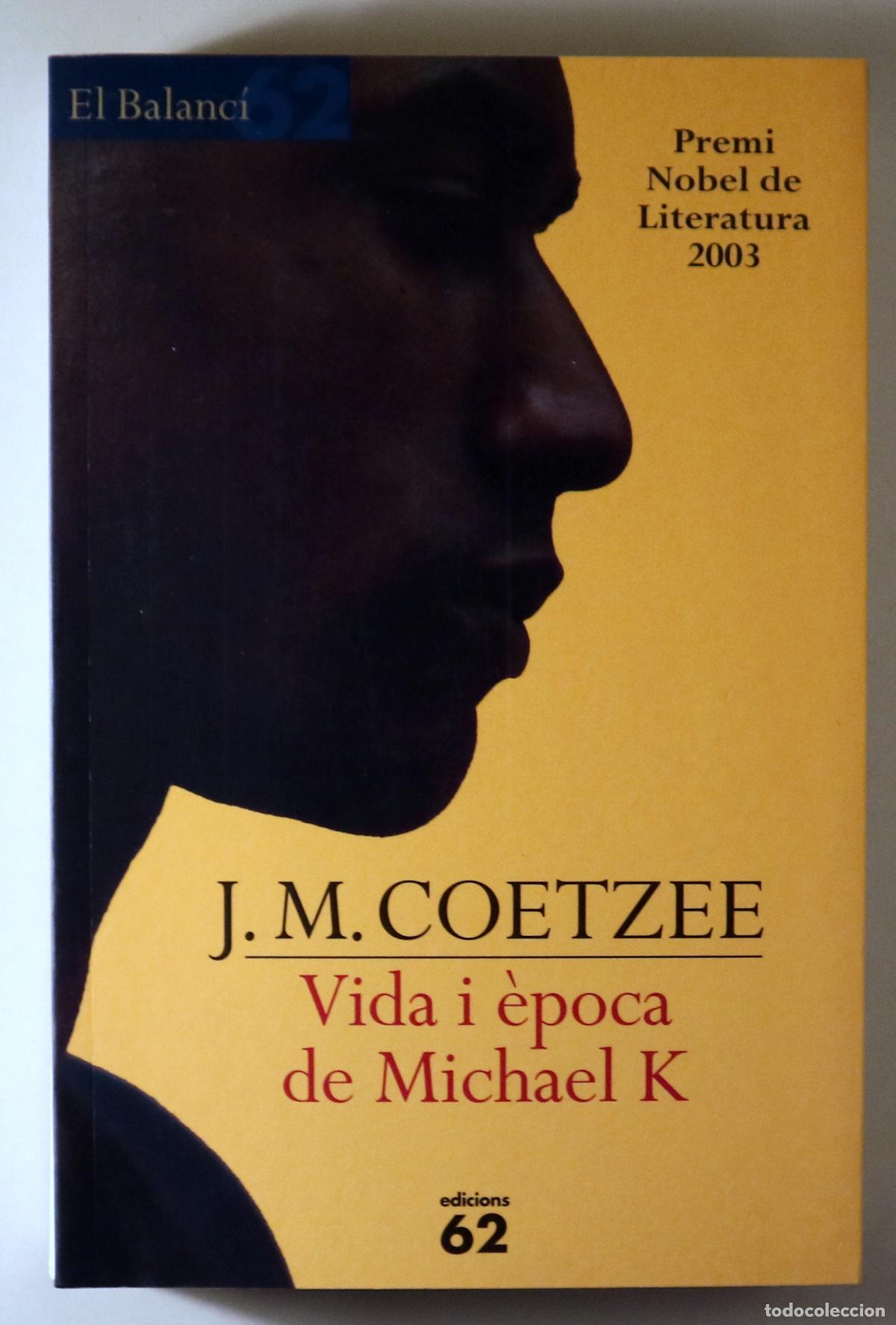 Second hand books: COETZEE, J. M. - VIDA I &Egrave;POCA DE MICHAEL K - Barcelona 2003 - 1a edici&oacute; en catal&agrave;