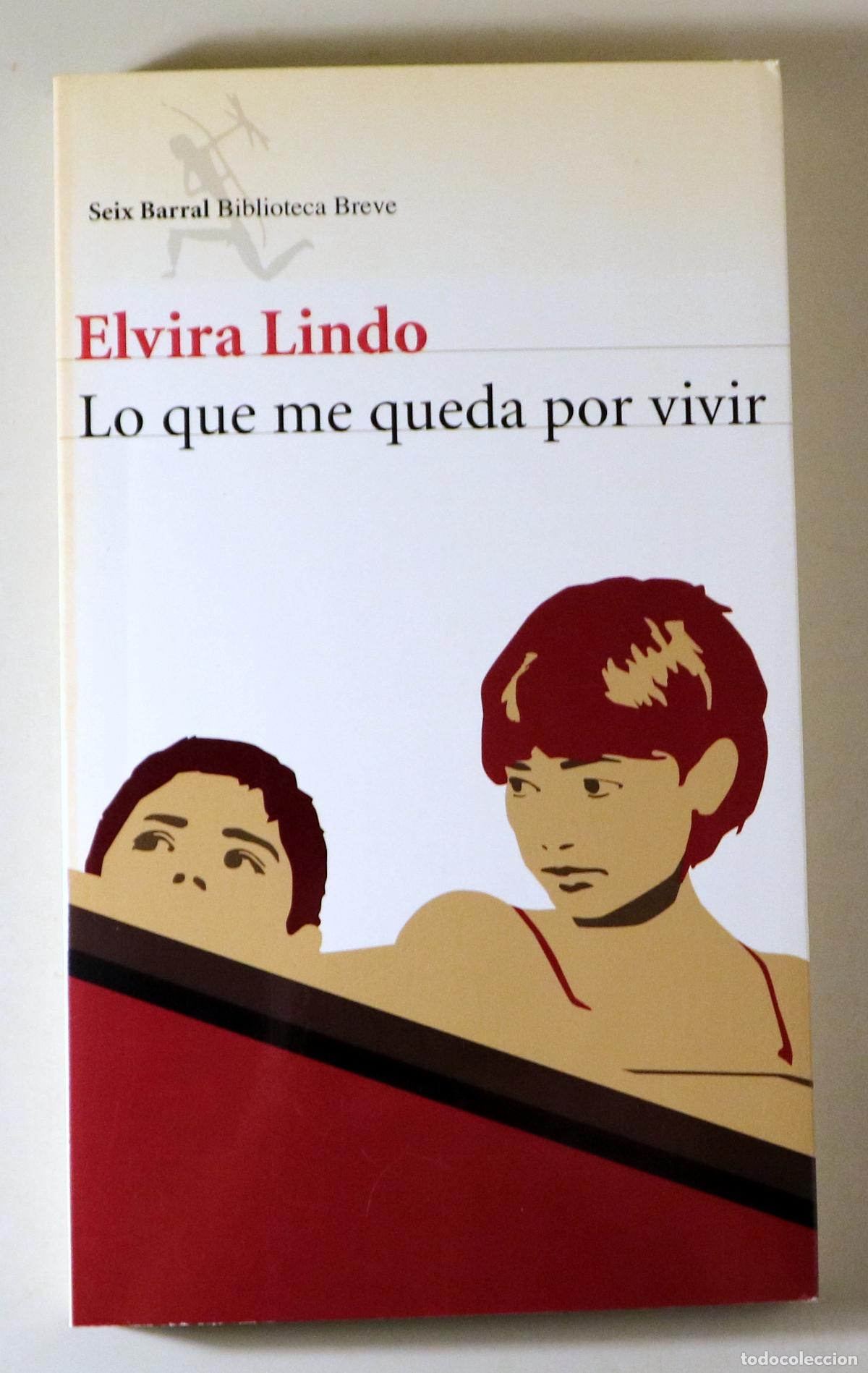 Gebrauchte B&uuml;cher: LINDO, Elvira - LO QUE ME QUEDA POR VIVIR - Barcelona 2010 - 1&ordf; edici&oacute;n