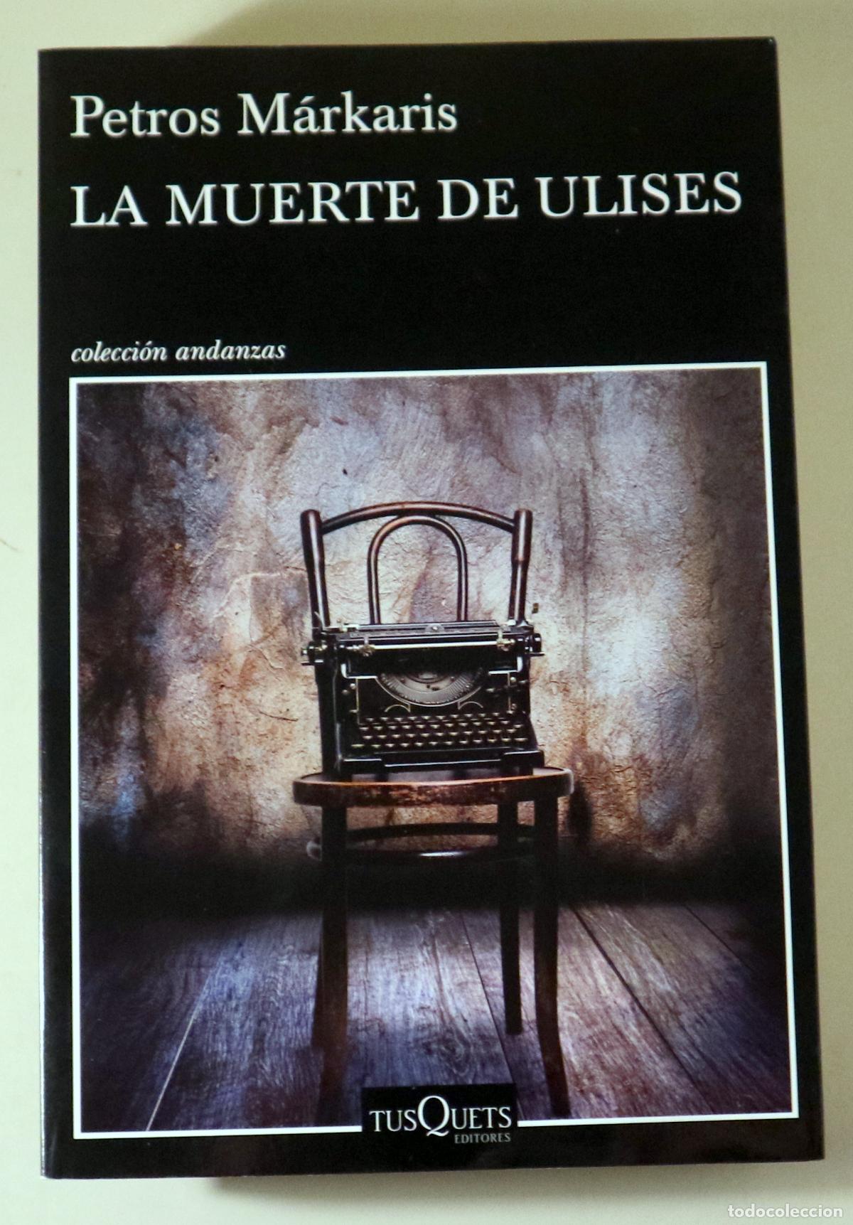 Libros de segunda mano: M&Aacute;RKARIS, Petros - LA MUERTE DE ULISES - Barcelona 2016 - 1&ordf; edici&oacute;n en espa&ntilde;ol