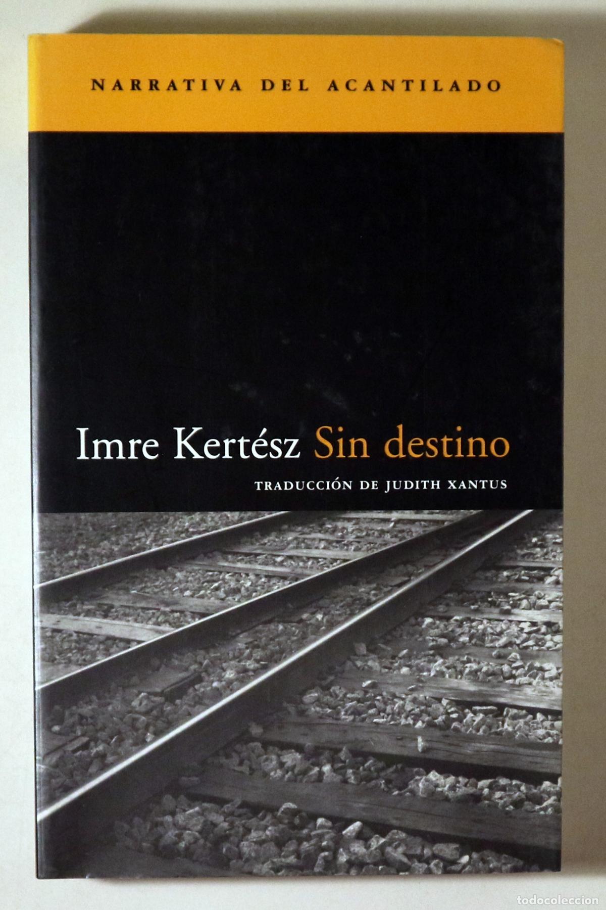 Livres d'occasion: KERT&Eacute;SZ, Imre - SIN DESTINO - Barcelona 1975