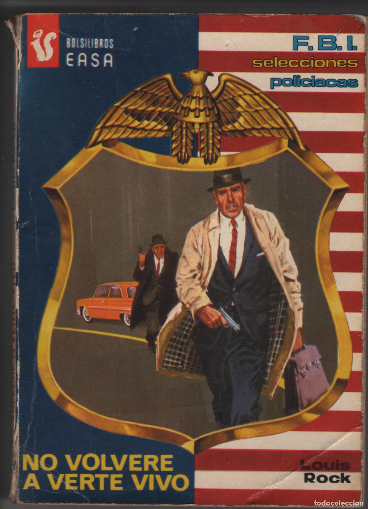 Libros de segunda mano: FBI 65 - NO VOLVER&Eacute; A VERTE VIVO - LOUIS ROCK - BOLSILIBRO - EASA