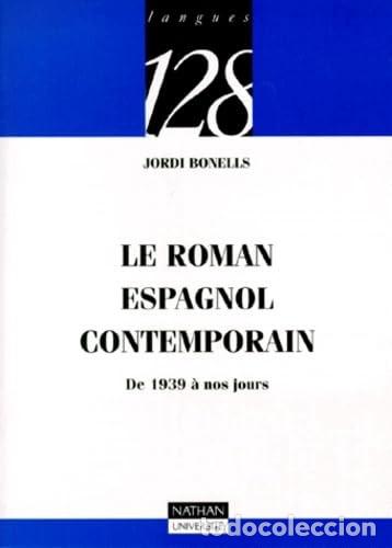 Libros de segunda mano: Le roman espagnol contemporain de 1939 a nos jours - Jordi Bonells - Nathan Universite