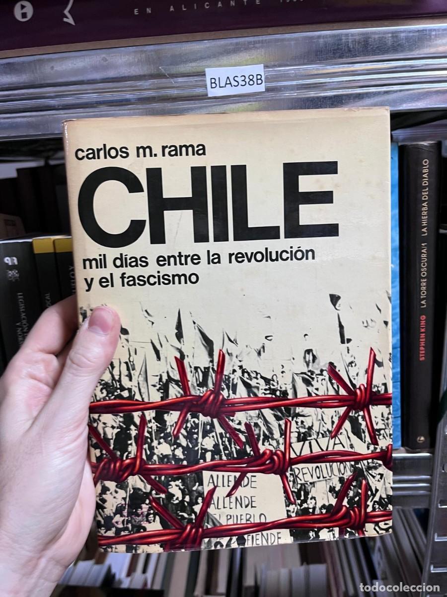 Libros de segunda mano: BLAS38B + Chile. Mil d&iacute;as entre la revoluci&oacute;n y el fascismo - Carlos M. Rama - Planeta +