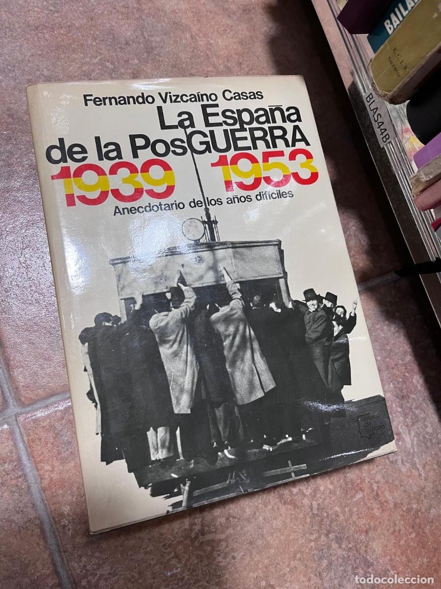Libros de segunda mano: BLAS44B + La Espa&ntilde;a de la Posguerra 1939-1953. Anecdotario de los a&ntilde;os dif&iacute;ciles - Fernando Vizca&iacute;no