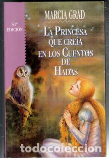 Libros de segunda mano: La Princesa que cre&iacute;a en los Cuentos de Hadas, Marcia Grad