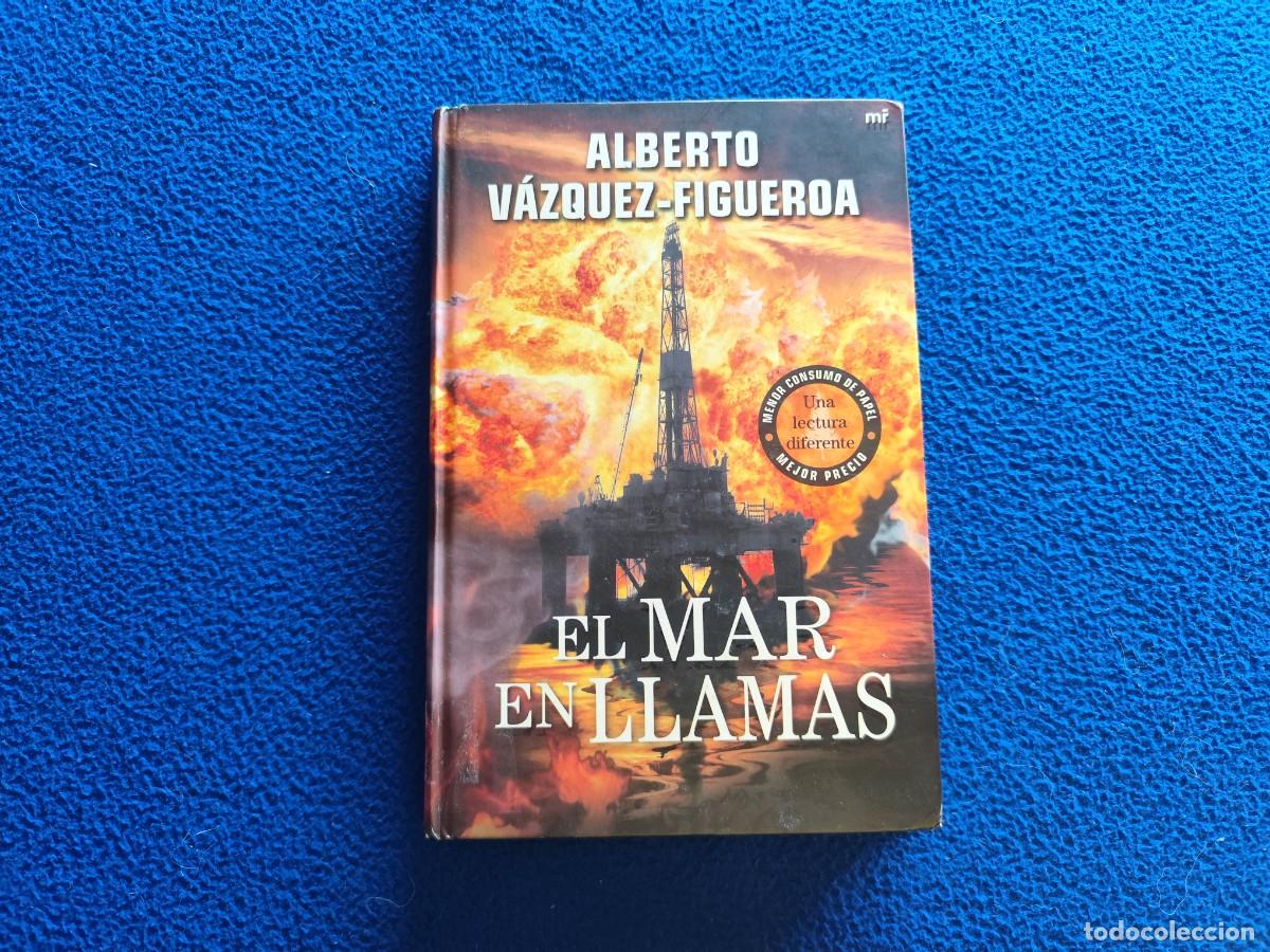 Libros de segunda mano: El Mar en Llamas A. Vazquez Figueroa Ed. Planeta 2011