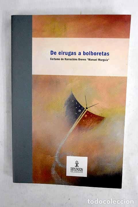 Libros de segunda mano: De eirugas a bolboretas: Certame de Narraci&oacute;ns Breves Manuel Murgu&iacute;a - Vvaa - Deputacion Da Coru&ntilde;a