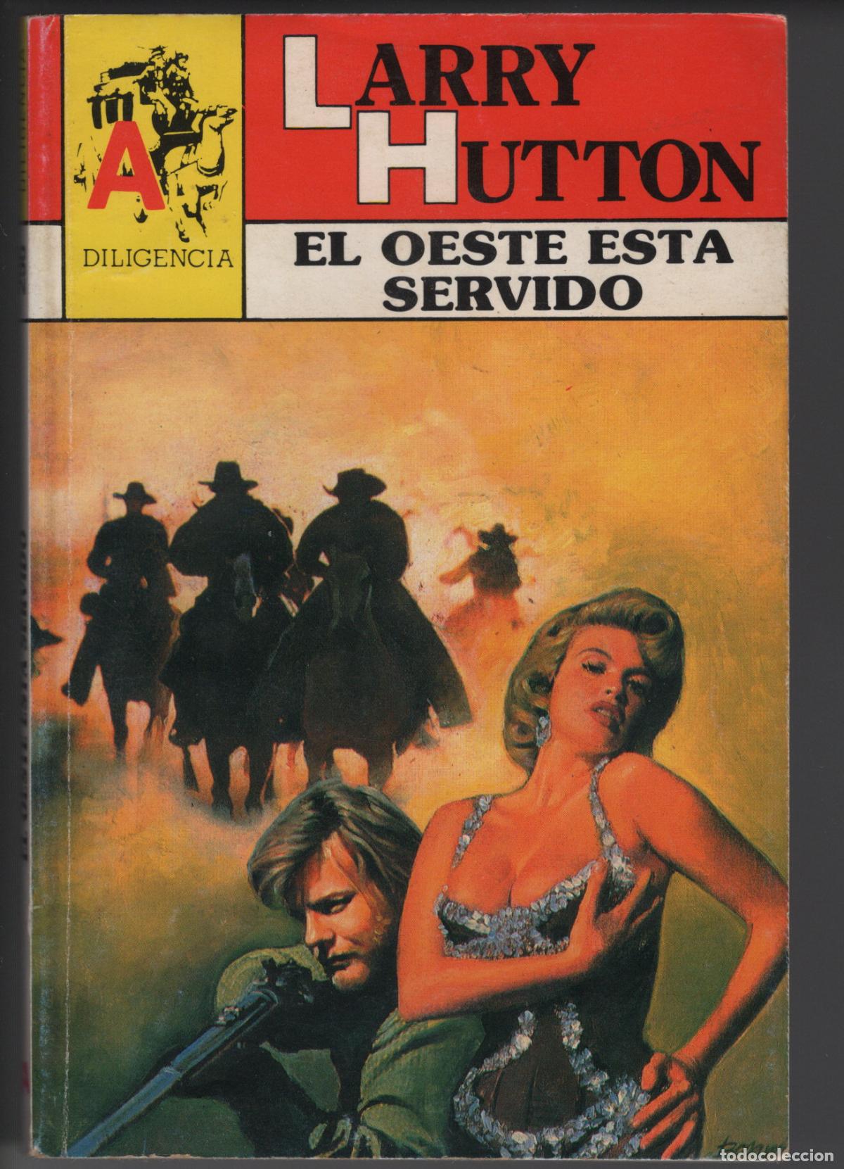Libros de segunda mano: DILIGENCIA 295 - EL OESTE EST&Aacute; SERVIDO - LARRY HUTTON - BOLSILIBRO - EDITORIAL ESTRI