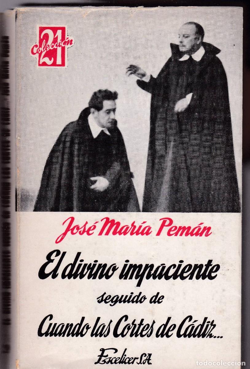 Libros de segunda mano: JOS&Eacute; MAR&Iacute;A PEM&Aacute;N - EL DIVINO IMPACIENTE - EDITORIAL ESCELICER 1969