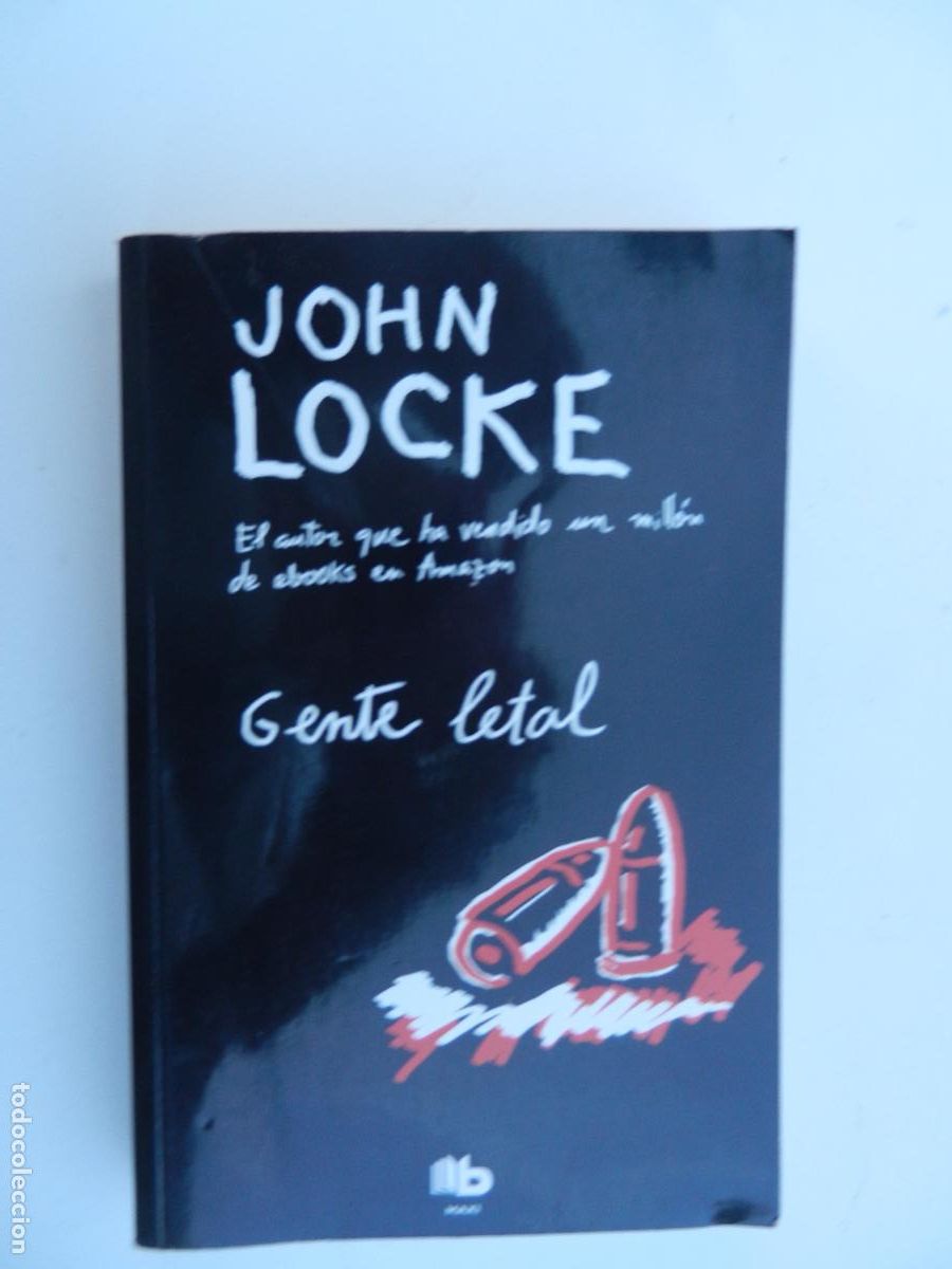 Libros de segunda mano: GENTE LETAL - JOHN LOCKE - EDICIONES B PRIMERA EDICI&Oacute;N 2013.