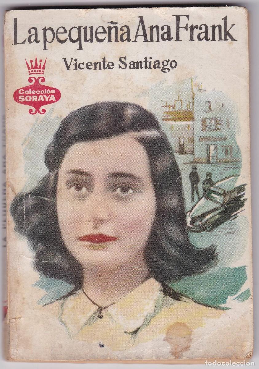 Libros de segunda mano: LA PEQUE&Ntilde;A ANA FRANK - VICENTE SANTIAGO - EDITORIAL MATEU 1958 / CUBIERTAS ILUSTRADAS