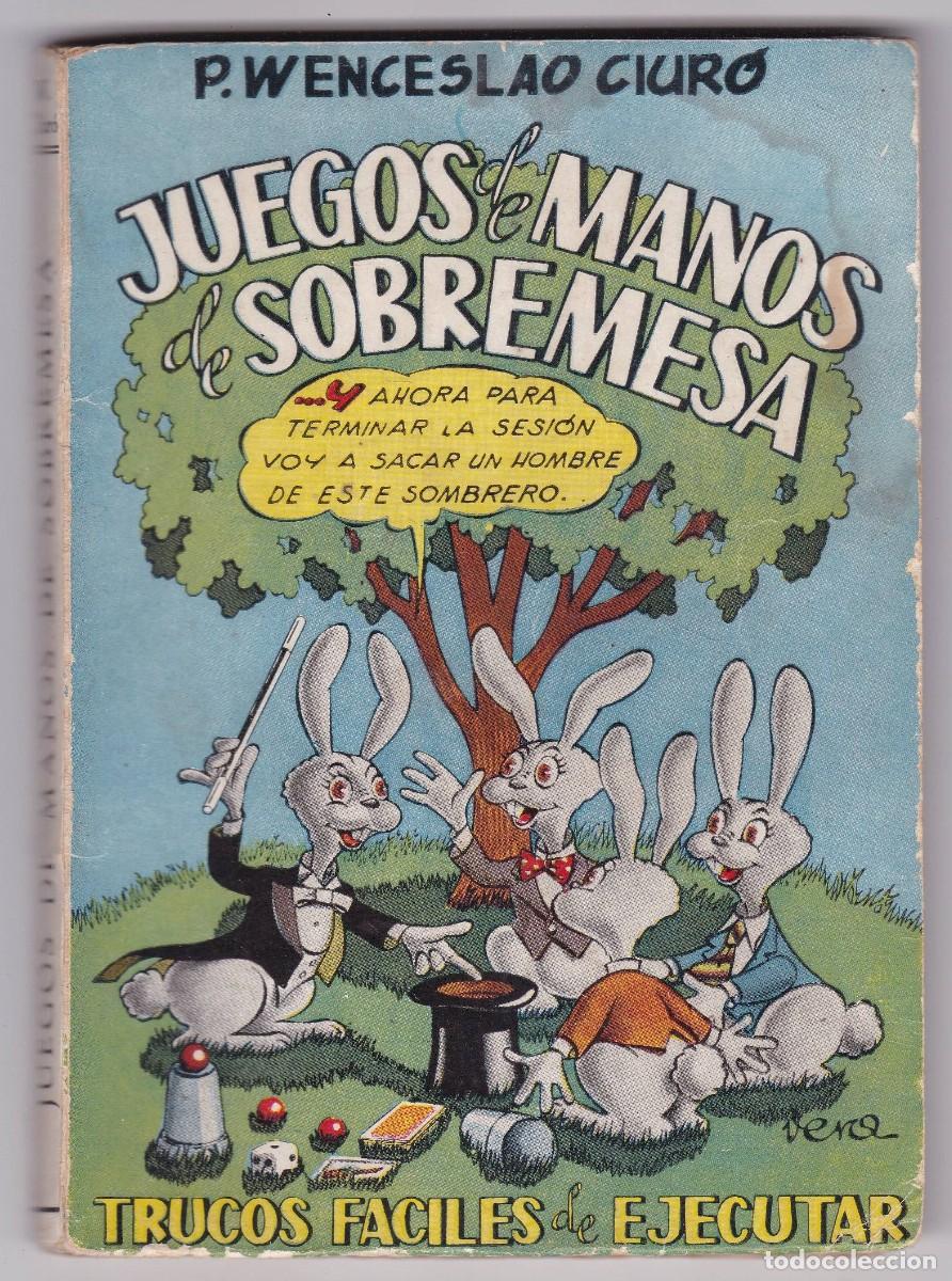 Libros de segunda mano: JUEGOS DE MANOS DE SOBREMESA - P. WENCESLAO CIUR&Oacute; - MADRID 1961