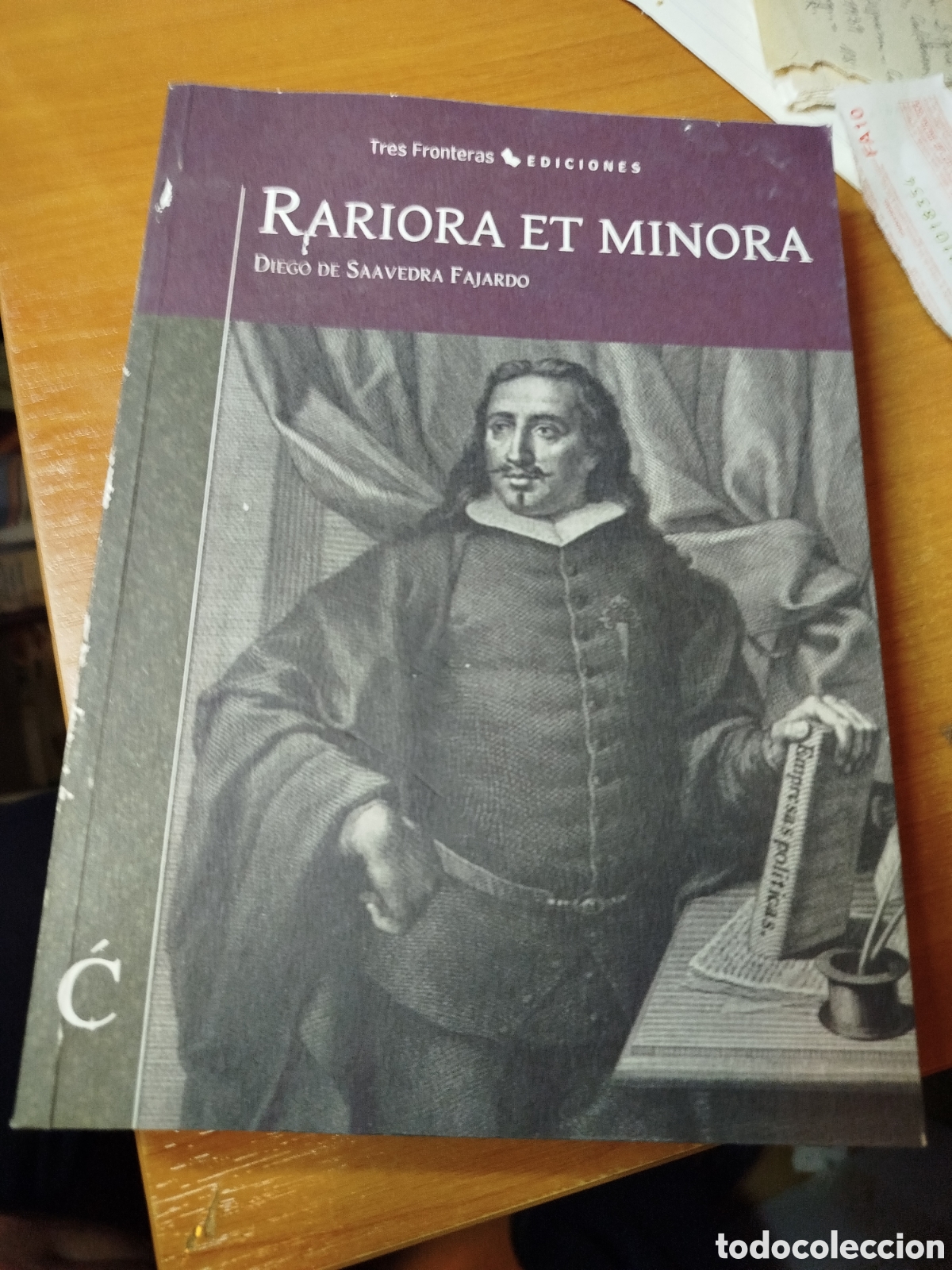 Libros de segunda mano: Diego de Saavedra Fajardo. RARiora et minora. Tres fronteras. Jos&eacute; Luis Villaca&ntilde;as Berlanga.