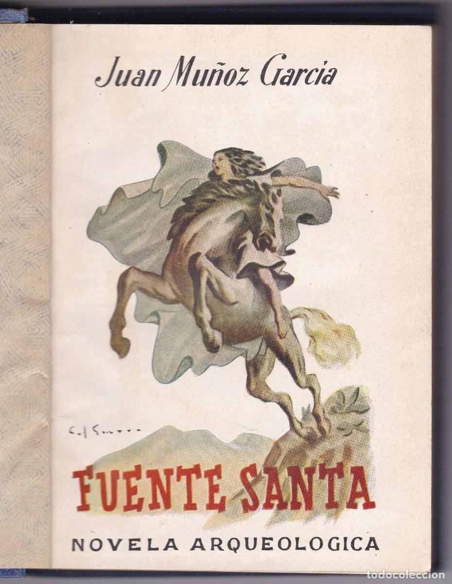 Libros de segunda mano: FUENTE SANTA - JUAN MU&Ntilde;OZ GARC&Iacute;A - IMPRENTA PRENSA ESPA&Ntilde;OLA 1943 / DEDICADO AUTOR