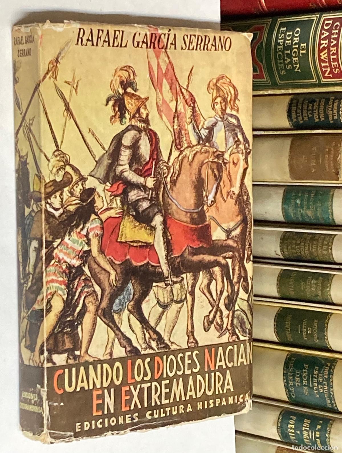 Libros de segunda mano: A&Ntilde;O 1949 - CUANDO LOS DIOSES NACIERON EN EXTREMADURA POR RAFAEL GARC&Iacute;A SERRANO - 1&ordf; EDICI&Oacute;N
