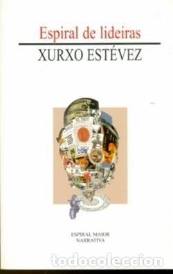 Libros de segunda mano: Espiral de Lideiras - Est&eacute;vez Gantes, Xurxo Xo&aacute;n - Espiral Maior - Narrativa, 37
