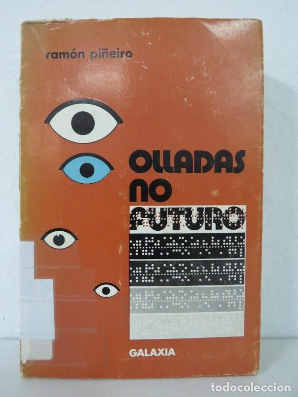 Libros de segunda mano: Olladas No Futuro - Pi&ntilde;eiro, Ram&oacute;n - Editorial Galaxia - Ensaio