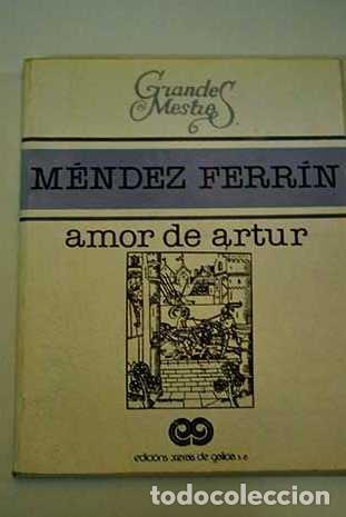 Libros de segunda mano: Amor de Artur; e Novos Contos con Tagen Ata Ao Lonxe - M&eacute;ndez Ferr&iacute;n - Edici&oacute;ns Xerais - Grandes Mes