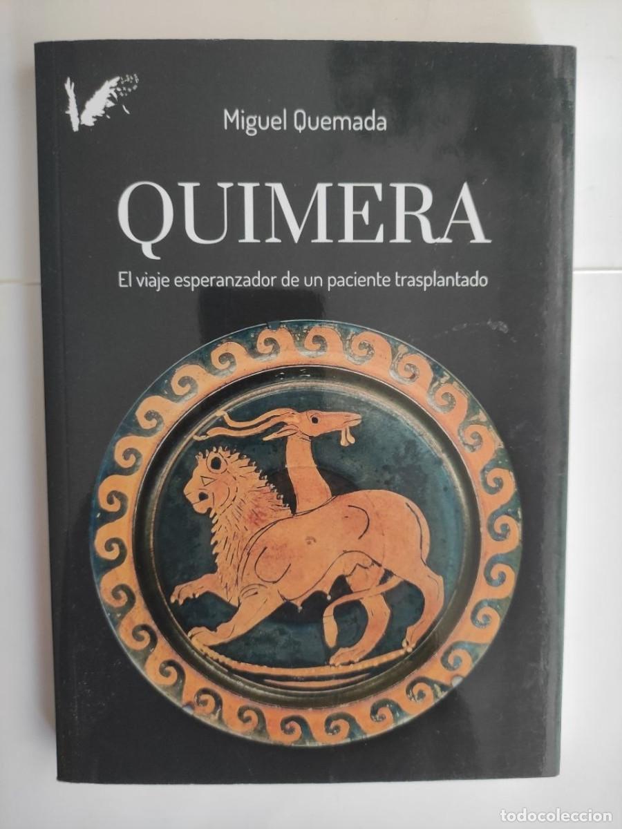 Libros de segunda mano: Quimera: El viaje esperanzador de un paciente trasplantado - Miquel Quemada