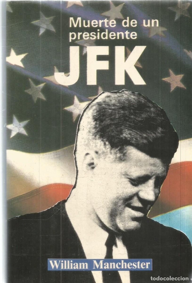 Libros de segunda mano: WILLIAM MANCHESTER. JFK MUERTE DE UN PRESIDENTE. NOGUER.