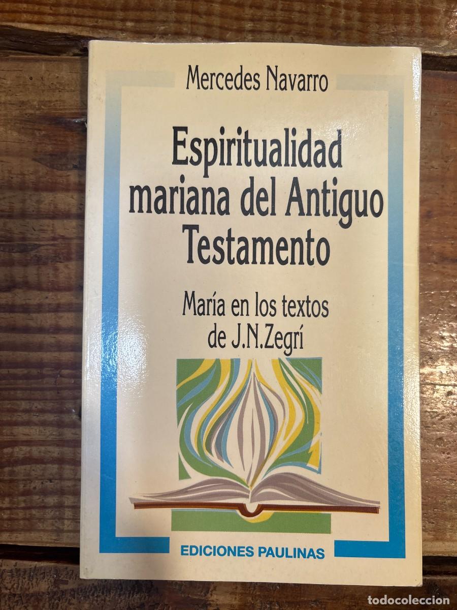 Libros de segunda mano: Espiritualidad mariana del Antiguo Testamento. Mar&iacute;a en los textos de J.N.Zegr&iacute;. NAVARRO, Mercedes.-