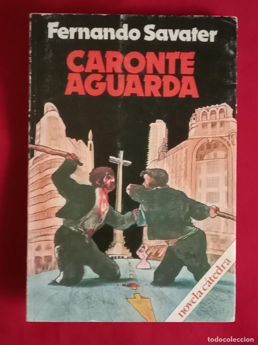 Libros de segunda mano: CARONTE AGUARDA - Fernando Savater - Edit. Ediciones C&aacute;tedra. S.A. 1981