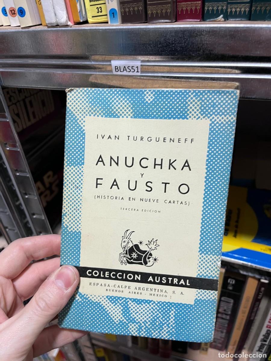 Libros de segunda mano: BLAS51 + Anuchka y Fausto + Iv&aacute;n Turgu&eacute;nev + Espasa-Calpe Argentina (Colecci&oacute;n Austral) +