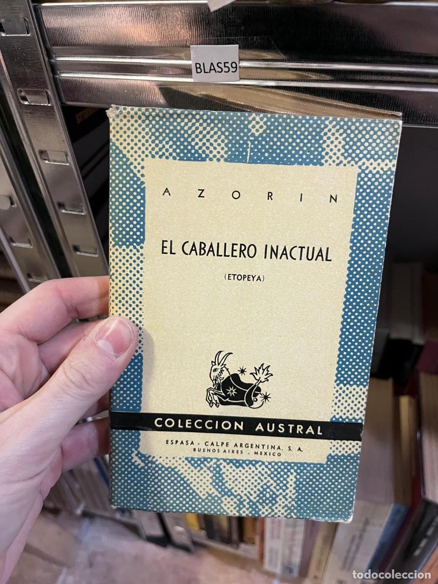 Libros de segunda mano: BLAS59 + El caballero inactual + Azor&iacute;n + Espasa-Calpe Argentina (Colecci&oacute;n Austral) +