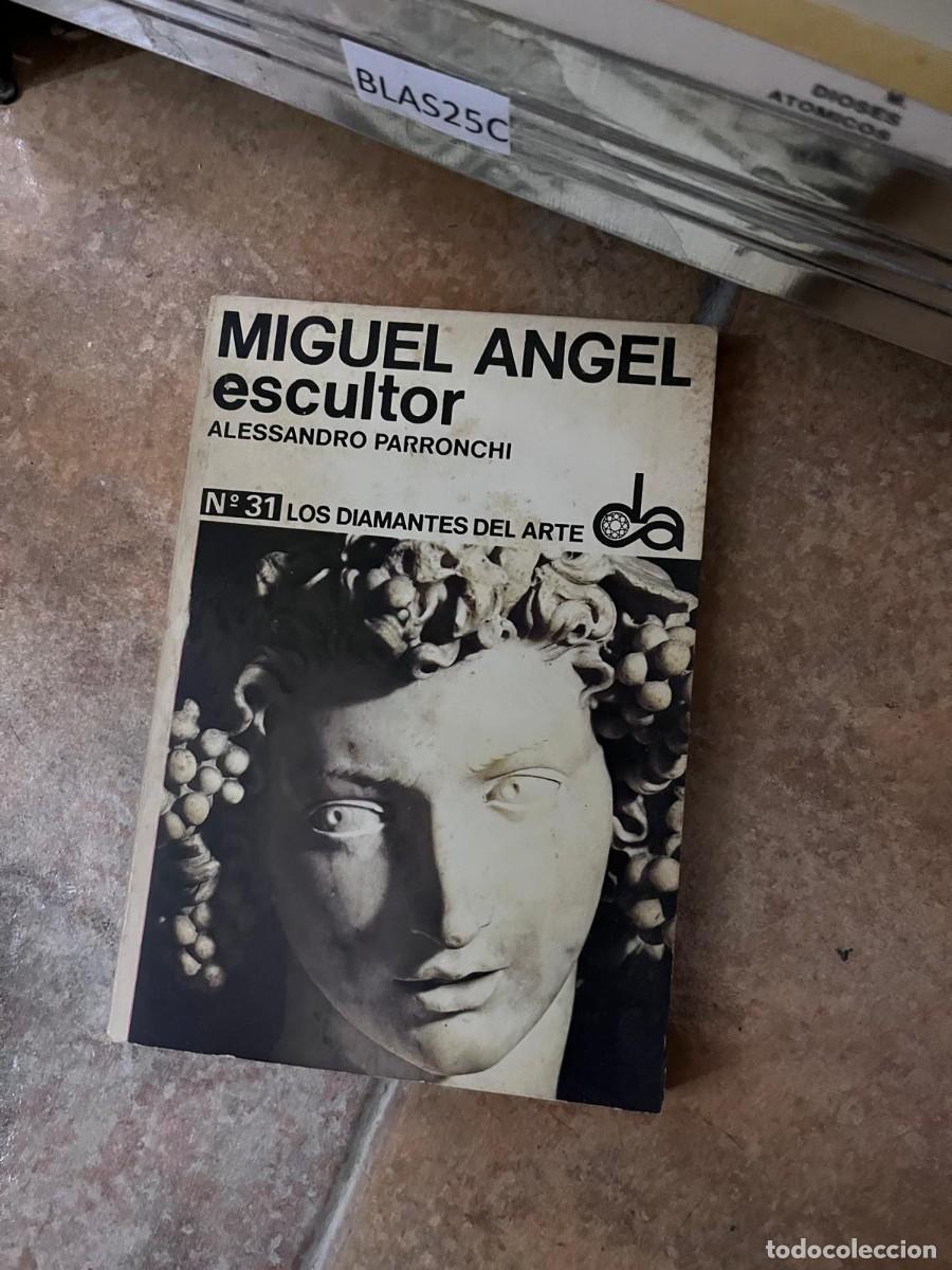Libros de segunda mano: BLAS25C + Miguel &Aacute;ngel escultor + Alessandro Parronchi + Los Diamantes del Arte n&ordm;31
