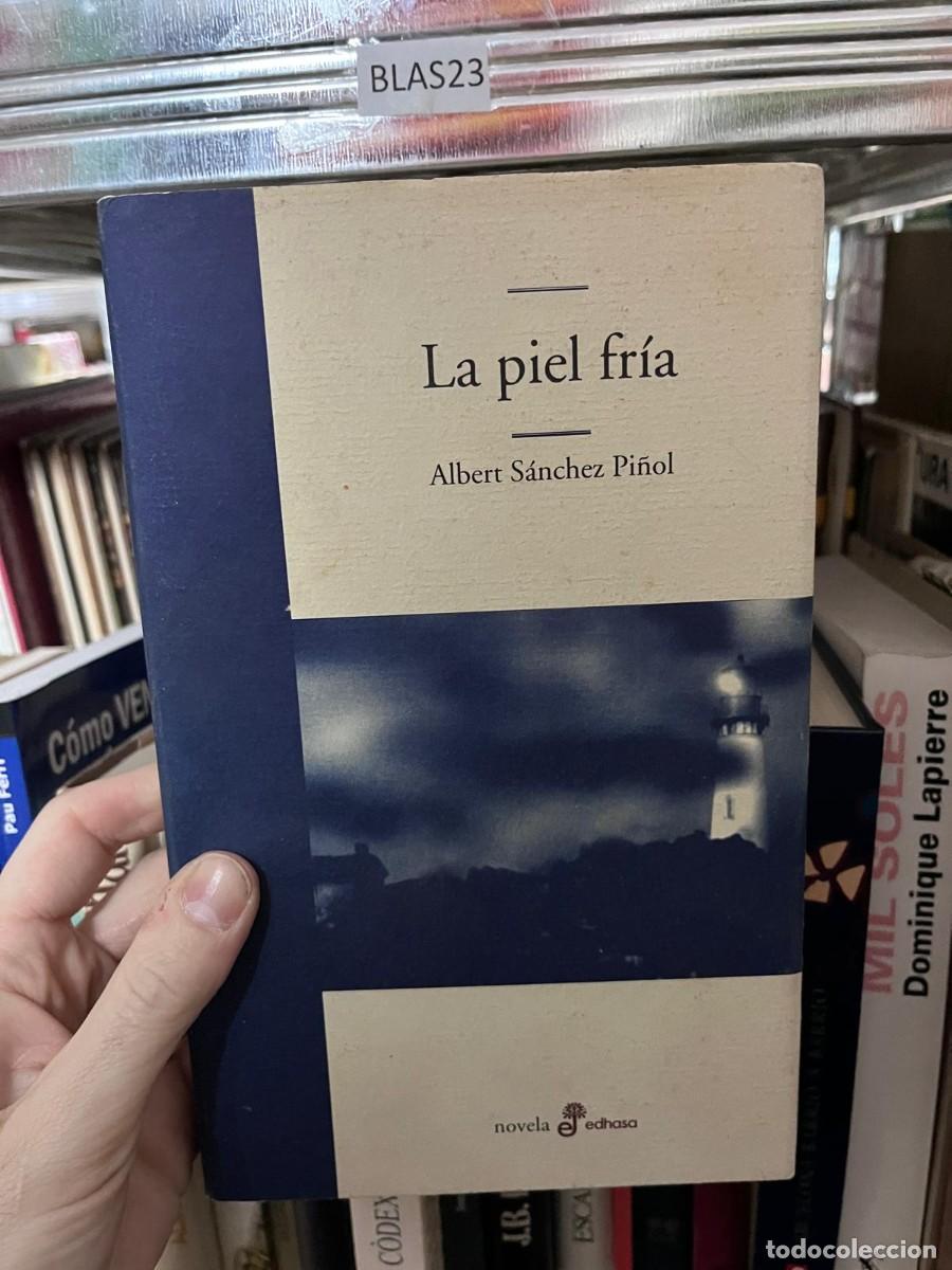 Libros de segunda mano: BLAS23 + La piel fr&iacute;a + Albert S&aacute;nchez Pi&ntilde;ol + Edhasa