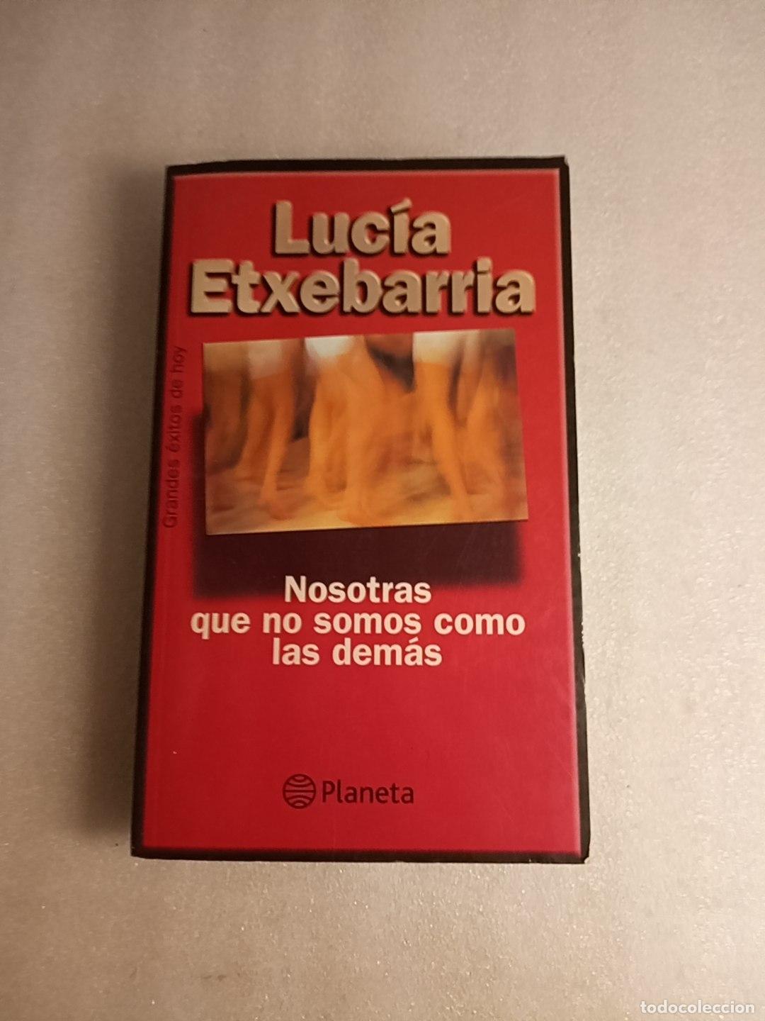 Libros de segunda mano: NOSOTRAS QUE NO SOMOS COMO LAS DEM&Aacute;S - LUC&Iacute;A ETXEBARRIA
