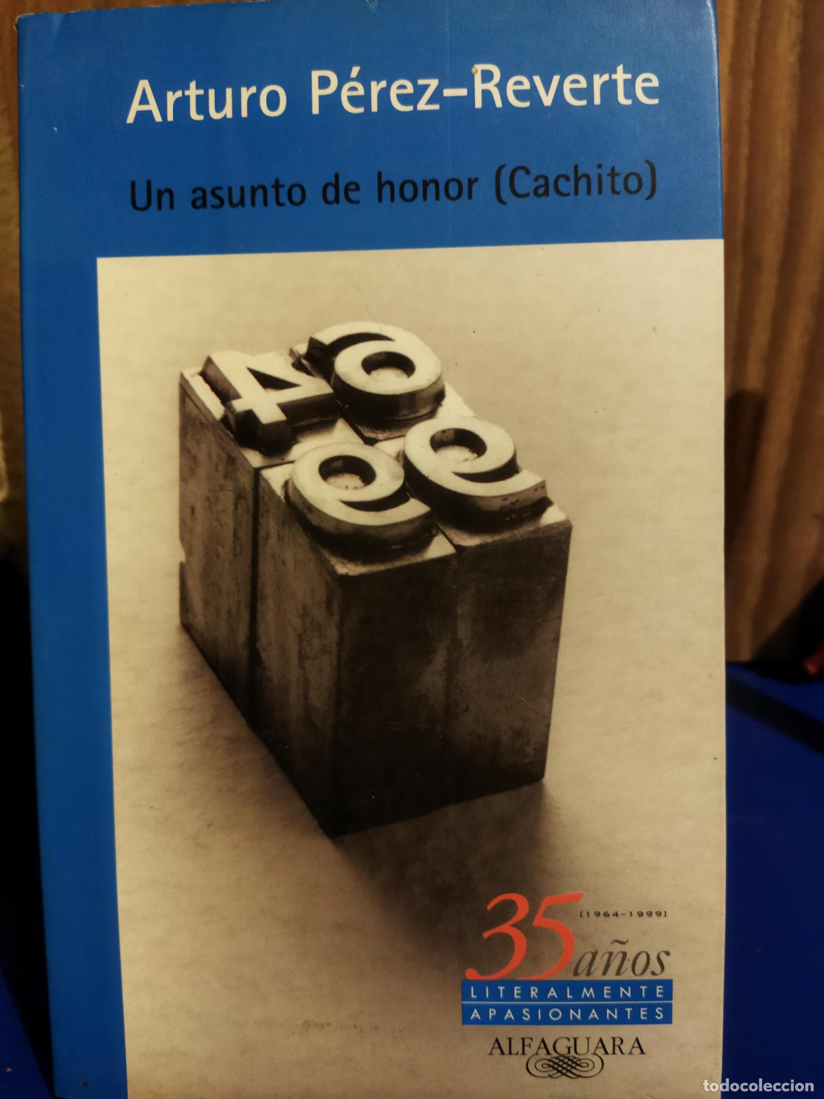 Libros de segunda mano: Un asunto se honor cachito Arturo P&eacute;rez Reverte