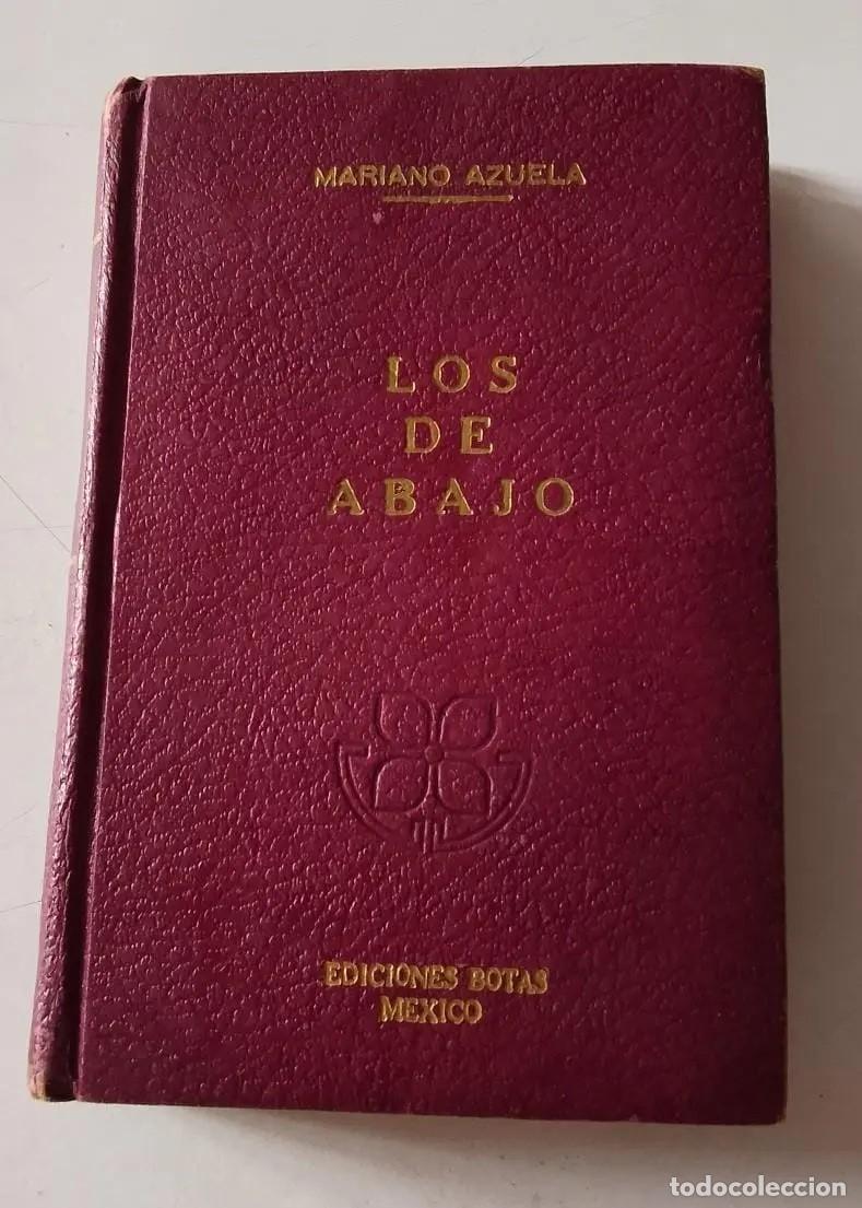 Libros de segunda mano: Mariano Azuela &ndash; Los de abajo &ndash; Ediciones Botas &ndash; M&eacute;xico &ndash; 1949 LM