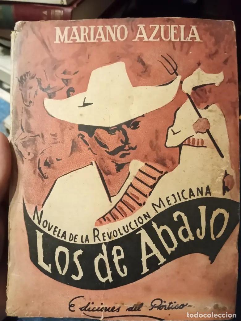 Libros de segunda mano: Mariano Azuela &ndash; Los de abajo. Novela de la Revoluci&oacute;n mejicana &ndash; Ediciones del P&oacute;rtico, 1952 &ndash; LM